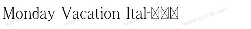 Monday Vacation Ital字体转换